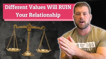 Different Values Will RUIN Your Relationship...