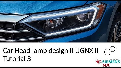 Head lamp design II UGNX II Tutorial 3