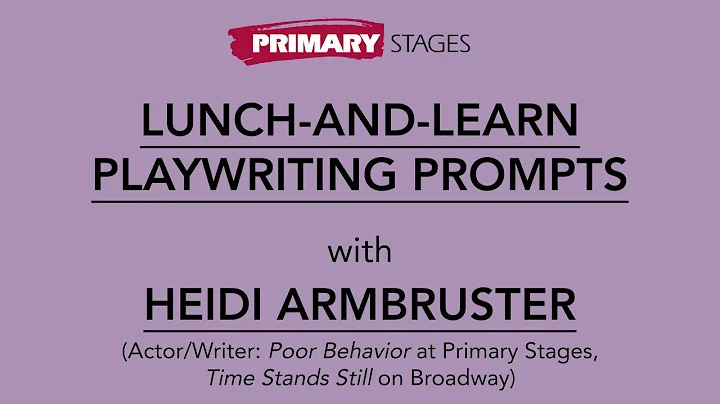 Lunch-And-Learn Playwriting Prompts with Heidi Arm...