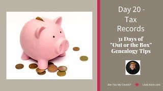 31 Days of Uncommon Genealogy Tips - Day 20 - Tax Records