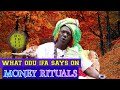 What Odu Ifa says on Money Rituals in Ifa Religion/Yoruba Religion |The Untold Story in Ifa Ogun Owo