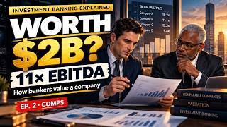How Bankers Value a Company (Comps Explained) | Investment Banking Explained Ep. 2