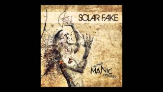 Solar Fake - 09. I Don'T Want You In Here [Another Manic Episode]