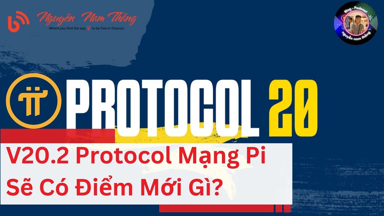 What's New About the Pi Network V20.2 Protocol? - Nguyen Nam Thang's Blog