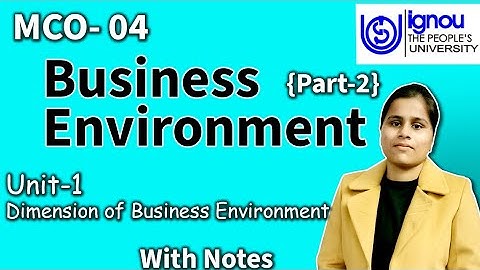 MCO-04 [Unit-1] Dimension of Business Environment. Important Question of Business Environment IGNOU