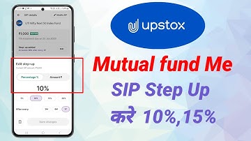 Mutual Fund SIP को Step-up करे हर साल |How to sip step up upstox