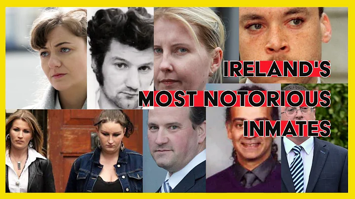 IRELAND'S MOST NOTORIOUS INMATES