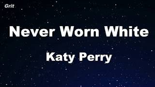 Karaoke♬ Never Worn White - Katy Perry 【No Guide Melody】 Instrumental