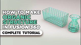 How to make organic structure vase in Fusion 360