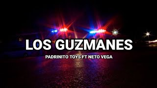 Los Guzmanes - Padrinito Toys Ft Neto Vega (Corridos 2024)