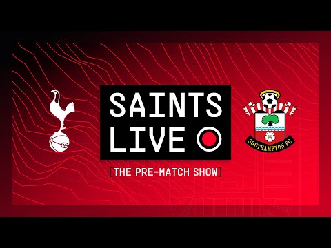 Tottenham Hotspur vs Southampton: SAINTS LIVE | The Pre-Match Show