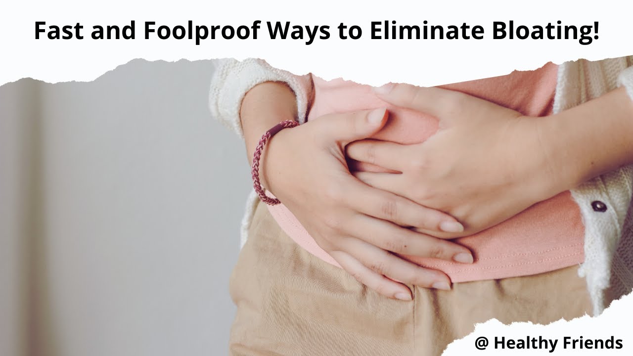 UNLOCK THE SECRETS: FAST AND FOOLPROOF WAYS TO ELIMINATE BLOATING