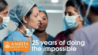 Amrita Hospital, 25 years of doing the impossible