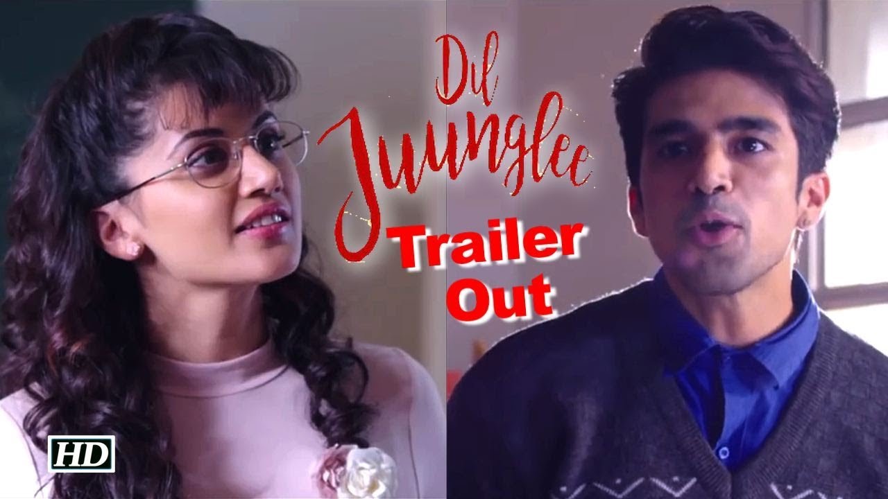 “dil Juunglee” Trailer Taapsee Pannu Saqib Saleem Quirky Film Youtube