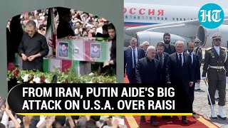 Raisi Death: From Iran, Putin's Aide Says 'American' Becoming 'Dirty Word' Amid Foul Play Rumours