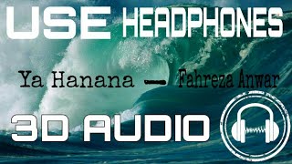 Ya Hanana - Fahreza Anwar | 3D MUSIC  | USE HEADPHONES 🎧