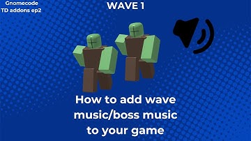 Boss/wave music || Gnomecode TD addons ep2