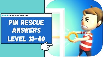 Pin Rescue Game Answers Level 31-40