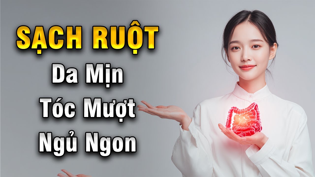 Sạch Ruột – Da Mịn, Tóc Mượt, Ngủ Ngon! | 6 Thói Quen Giúp Cơ Thể Trẻ Hơn Từ Bên Trong | Khoẻ Mà Đẹp