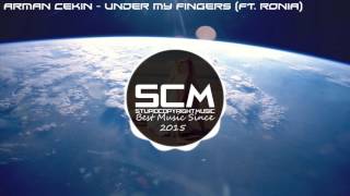 Arman Cekin - Under My Fingers (ft  RONIA)