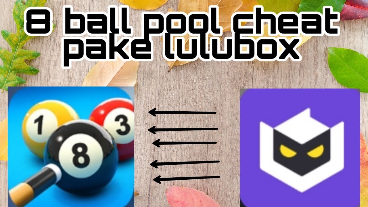 8 BALL POOL CHEAT pake lulubox|I use cheats for fun only ...