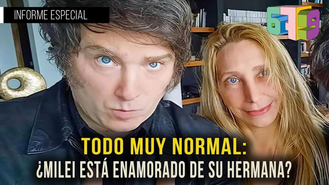 Todo muy normal: ¿Milei está enamorado de su hermana? - YouTube