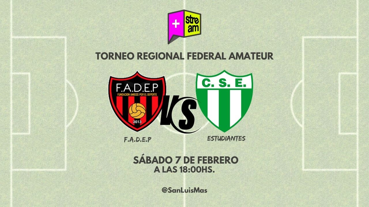 TORNEO REGIONAL FEDERAL AMATEUR |  F.A.D.E.P (MENDOZA) VS ESTUDIANTES  | 
