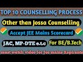 Top 10 Counselling Process 🔥🔥Other than JOSSA Counselling.Accept JEE Mains Score For JEE Aspirants.