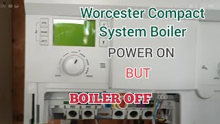 Worcester Compact System Boiler, Power on but Boiler Off. Wiring fault?