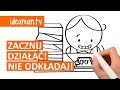 JAK PRZESTAĆ ODKŁADAĆ NA PÓŹNIEJ? 3 TECHNIKI NA PROKRASTYNACJĘ