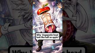 Why  Vegapunks head look like half an apple? #onepiece #luffy #onepieceedit #vegapunk