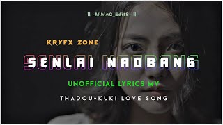 Senlai Naobang ( Laidip dap in lunggel ) Unofficial lyrics MV || Ahsijolneng X MihinG_EditS