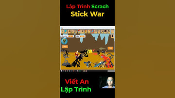P42 🔥 Tự Làm Game Stick War trên Scratch - Nguyệt Xạ Bắn cung