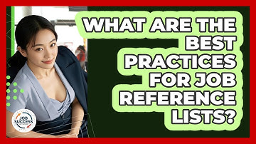 What Are The Best Practices For Job Reference Lists? - Job Success Network