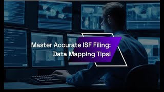 Master Accurate ISF Filing: Data Mapping Tips!