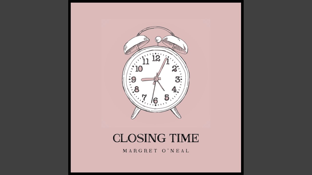 Closing Time YouTube Music