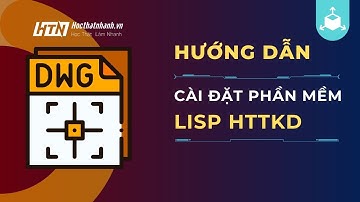 Hướng dẫn load menu và lấy mã Key của lisp Autocad - HTTKD