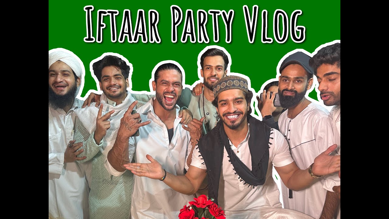 Iftaar Party Vlog | Faiz Baloch 07