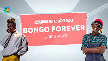 Quamina MP Ft Kofi Mole - Bongo forever | Lyrics