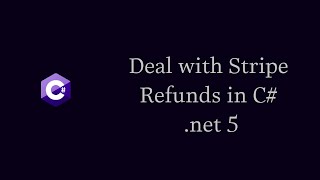 How to Deal with Stripe Refunds in C NET