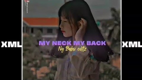MY NECK MY BACK REMIX || XML FILE ⤵️⤵️ DISCRIPTION BOX CHECK 👇👇📜 || WHATSAPP STATUS