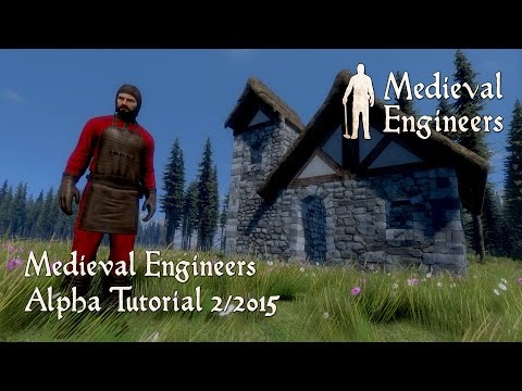 Medieval Engineers - Alpha Tutorial (02/2015)