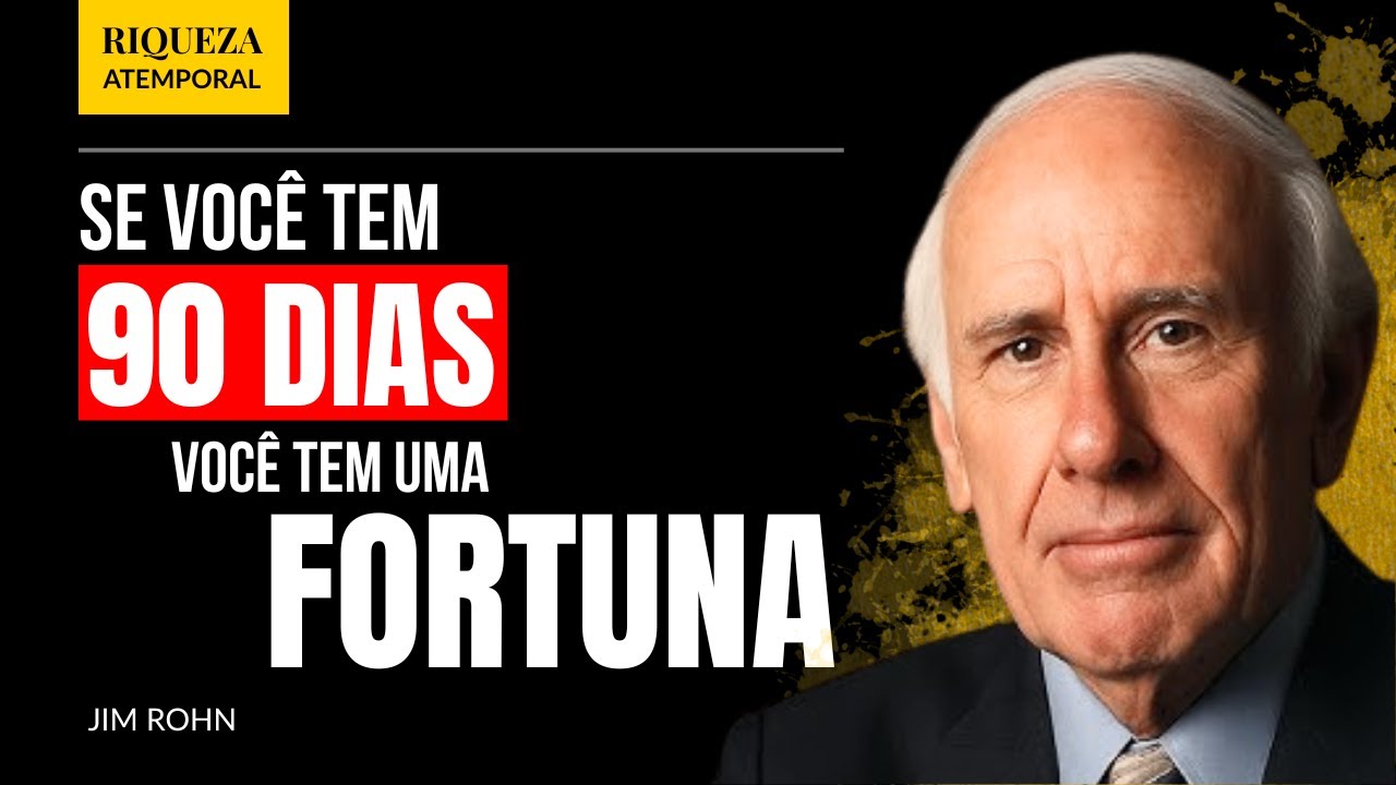 Como construir uma vida de riqueza em 90 Dias | Jim Rohn