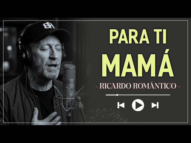 Para Ti, Mamá - Ricardo Bur | Hoy Te Miro con Ojos de Hombre #RicardoBur #Romantico #MusicaRomantica