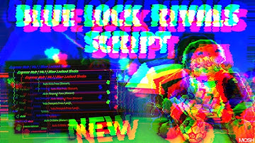 *NEW* Blue Lock: Rivals Script (PASTEBIN 2025) ( AUTO GOAL , FLOWS/STYLES , INF STAMINA , INF FLOW )