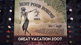 Video thumbnail of "Dirt Poor Robins - Great Vacation "Cage Version" (Official Audio)"