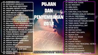 Pujian dan Penyembahan 2018 - Lagu Rohani Kristen