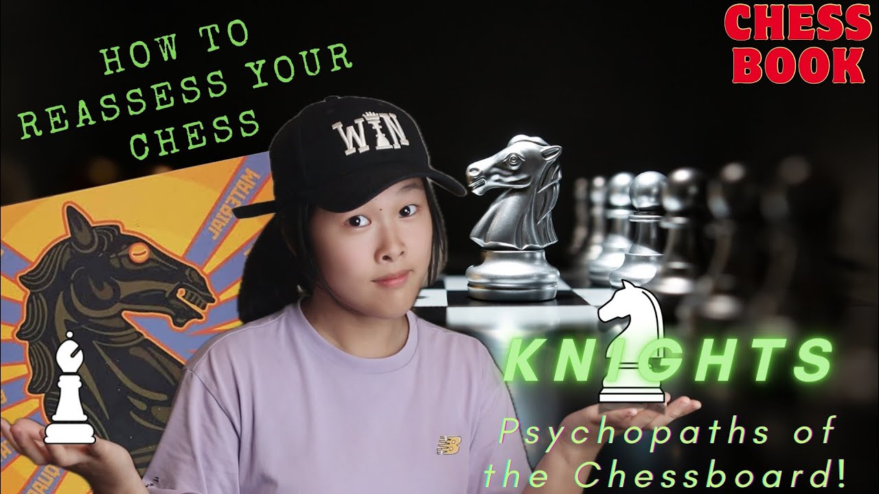 Chess Book "HOW TO REASSESS YOUR CHESS" ④ Knights Psychopaths of the