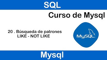 Curso de MySQL #20 II Búsqueda de patrones (like - not like)