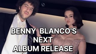 Selena Gomez is Planning to release Benny Blanco's  new album in 2025